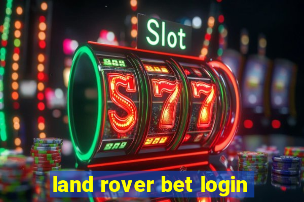 land rover bet login